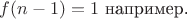 $f(n-1)=1\text{ например.}$