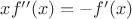 $xf''(x)=-f'(x)$