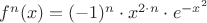 $f^{n}(x)=(-1)^n \cdot x^{2 \cdot n} \cdot e^{-x^2}$