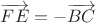 $\overrightarrow{FE}=-\overrightarrow{BC}$ $\overrightarrow{FE}=-\overrightarrow{BC}$