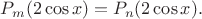 $P_m(2\cos x)=P_n(2\cos x).$