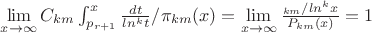 $\lim \limits_{x \to \infty} {{C_{km}\int_{p_{r+1}}^{x}{\frac {dt} {ln^k t}}{/\pi_{km}(x)}}}=\lim \limits_{x \to \infty} {\frac {С_{km} /ln^k x} {P_{km} (x)}=1$