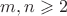 $m,n \geqslant 2$