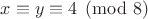 $x\equiv y\equiv 4\pmod{8}$