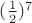 $(\frac12)^7$