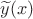 $\widetilde{y}(x)$
