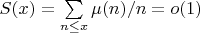 $S(x)=\sum\limits_{n \leq x} {\mu(n)/n}=o(1)$