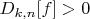 $ D_{k,n}[f]>0 $