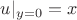 $u|_{y=0}=x$