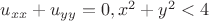 $u_{xx}+u_{yy}=0, x^2+y^2<4$