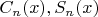 $C_n(x),S_n(x)$