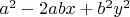 $a^2-2abx+b^2y^2$