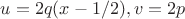 $u=2q(x-1/2),v=2p$