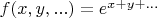$f(x,y,...)=e^{x+y+...}$