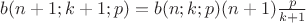 $b(n+1;k+1;p)=b(n;k;p)(n+1)\frac{p}{k+1}$