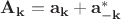 $\mathbf{A_k=a_k+a^{*}_{-k}}$