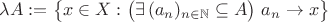 $\lambda A := \bigl\{x\in X : \bigl(\exists\,(a_n)_{n\in\mathbb N}\subseteq A\bigr)\ a_n\to x\bigr\}$