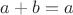 $a + b = a$