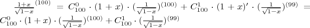 $\frac{1+x}{\sqrt{1-x}}^{(100)}=C^{0}_{100}\cdot(1+x)\cdot( \frac{1}{\sqrt{1-x}})^{(100)}+C^{1}_{100}\cdot(1+x)' \cdot (\frac{1}{\sqrt{1-x}})^{(99)}= C^{0}_{100}\cdot(1+x)\cdot( \frac{1}{\sqrt{1-x}})^{(100)}+ C^{1}_{100}\cdot (\frac{1}{\sqrt{1-x}})^{(99)}$