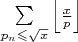 $  \sum\limits_{p_n \leqslant \sqrt{x}}\left\lfloor \frac{x}{p} \right\rfloor  $