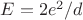$E=2e^2/d$