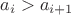 $a_i > a_{i+1}$