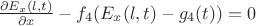 $\frac{\partial E_x (l,t)}{\partial x}-f_4 (E_x (l,t) -g_4 (t))=0$