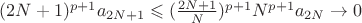 $(2N+1)^{p+1}a_{2N+1}\leqslant(\frac{2N+1}N)^{p+1}N^{p+1}a_{2N}\to0$