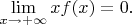 $\lim\limits_{x\to +\infty}xf(x)=0.$