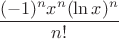 $\dfrac{(-1)^n x^n (\ln x)^n}{n!}$