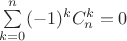 $\sum\limits_{k=0}^n (-1)^k C_n^k = 0$