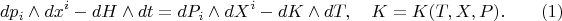 $$dp_i\wedge dx^i-dH\wedge dt=dP_i\wedge dX^i-d K\wedge dT,\quad K=K(T,X,P).\qquad (1)$$
