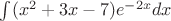 \int(x^{2}+3x-7)e^{-2x}dx
