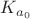 $K_{a_0}$ $K_{a_0}$