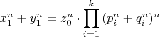 $$x_1^n+y_1^n = z_0^n\cdot \prod\limits_{i = 1}^k {(p_i^n+q_i^n)^n}$$