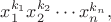 $x_1^{k_1} x_2^{k_2}\cdots x_n^{k_n},$