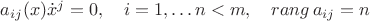 $a_{ij}(x)\dot x^j=0,\quad i=1,\ldots n<m,\quad rang\, a_{ij}=n$