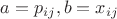 $a=p_{ij}, b=x_{ij}$
