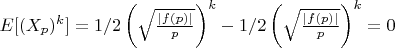 $E[(X_p)^k]=1/2\left(\sqrt {\frac{|f(p)|}{p}}\right)^{k}-1/2\left(\sqrt{\frac{|f(p)|}{p}}\right)^{k}=0$