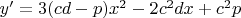 $y'=3(cd-p)x^2-2c^2dx+c^2p$