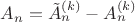 $A_n=\tilde A_n^{(k)}-A_n^{(k)}$