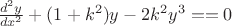 $\frac{d^2y}{dx^2}+(1+k^2)y-2k^2y^3==0$