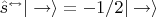 $\hat{s}^{\leftrightarrow}|\rightarrow\rangle = -1/2|\rightarrow\rangle$