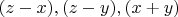 $(z-x),(z-y),(x+y)$