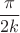 $$\frac \pi {2k}}