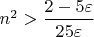 $n^2> \dfrac{2-5 \varepsilon}{25 \varepsilon}$