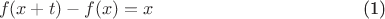 $$
\begin{equation} \label{eq_2}
f(x + t) - f(x) = x
\end{equation}
$$