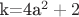 k=4a^2+2