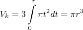 $\displaystyle V_{k}=3\int\limits_{0}^{r}\pi t^2dt=\pi r^3$