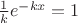$\frac 1{k}e^{-kx}=1$